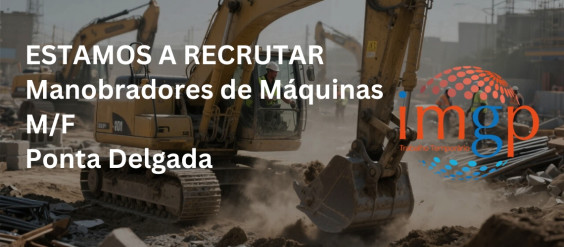 Manobradores de M&aacute;quinas (M/F) &mdash; Ponta Delgada (A&ccedil;ores)